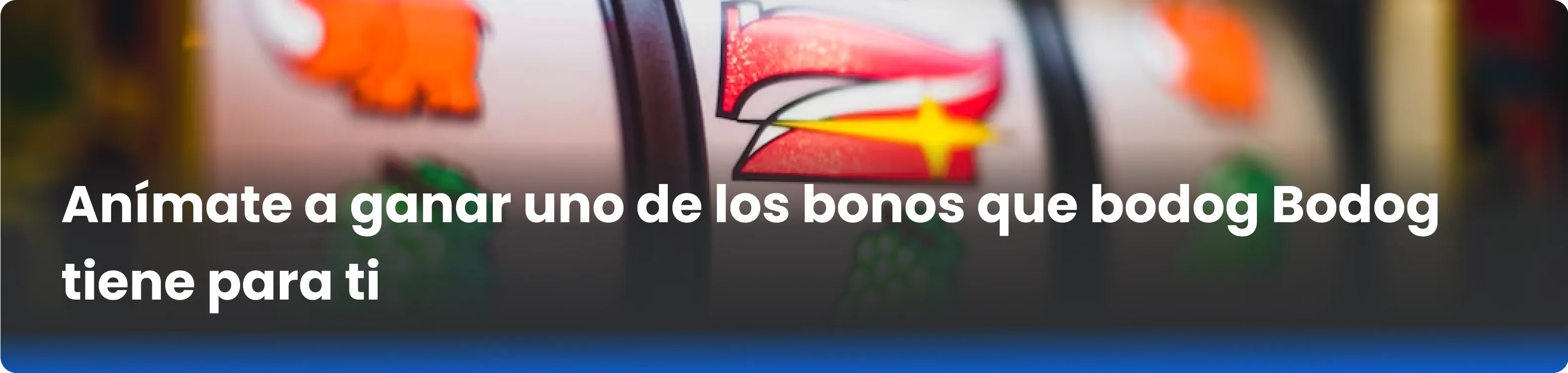 Anímate a ganar uno de los bonos que bodog Bodog tiene para ti Anímate a ganar uno de los bonos que bodog Bodog tiene para ti